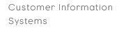Customer Information Systems